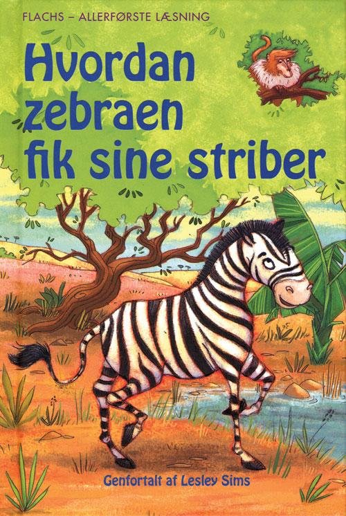 Cover for Lesley Sims · Flachs - allerførste læsning: Hvordan zebraen fik sine striber (Bound Book) [1. Painos] [Indbundet] (2013)