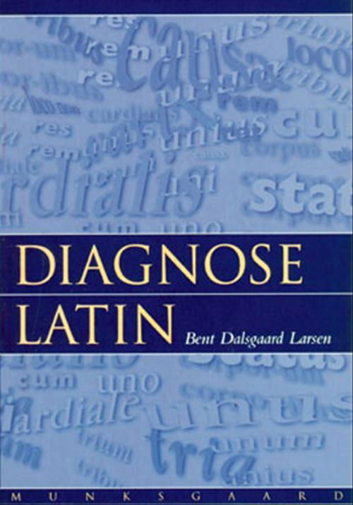 Diagnoselatin - Bent Dalsgaard Larsen - Bücher - Gyldendal - 9788762803688 - 2001