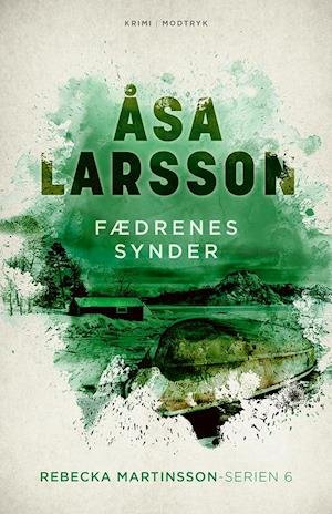 Cover for Åsa Larsson · Serien om Rebecka Martinsson: Fædrenes synder (Indbundet Bog) [1. udgave] (2022)