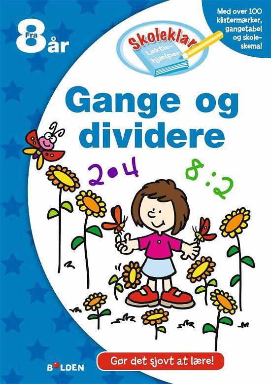 Cover for Skoleklar Lektiehjælper: Skoleklar Lektiehjælper: Gange og dividere (Heftet bok) [1. utgave] (2015)