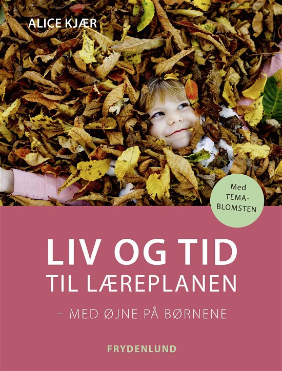 Cover for Alice Kjær · Liv og tid til læreplanen (Hæftet bog) [1. udgave] (2024)