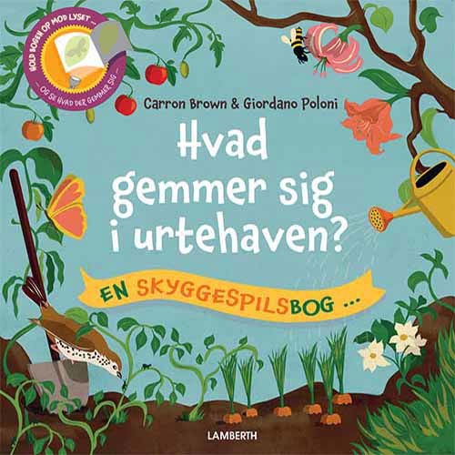 Carron Brown · Hvad gemmer sig i urtehaven? (Indbundet Bog) [1. udgave] (2019)