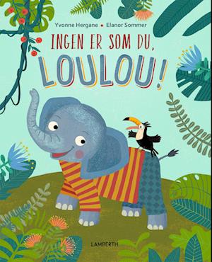 Cover for Yvonne Hergane · Ingen er som du, Loulou! (Inbunden Bok) [1:a utgåva] (2023)