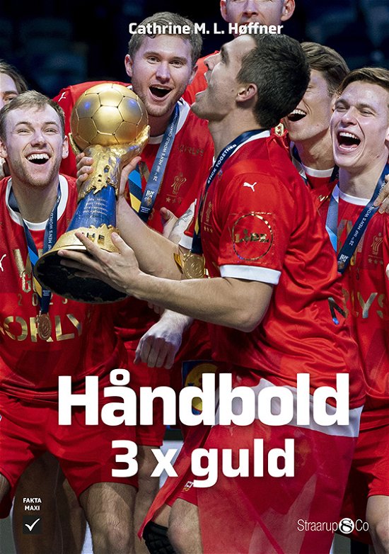 Cover for Cathrine M. L. Høffner · Maxi: Håndbold - 3 x guld (Hardcover bog) [1. udgave] (2023)