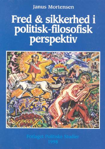 Cover for Janus Mortensen · Fred &amp; sikkerhed i politisk-filosofisk perspektiv (Book) [1st edition] (1998)