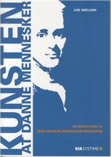 Cover for Lise Søelund · Kunsten at danne mennesker (Sewn Spine Book) [1. Painos] (2010)