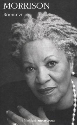 Romanzi - Toni Morrison - Books -  - 9788804684688 - 