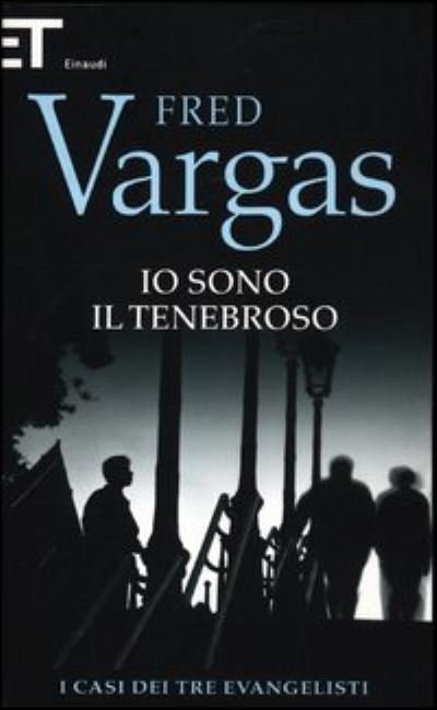 Cover for Fred Vargas · Io sono il tenebroso - I casi dei tre evangelisti (Paperback Book) (2012)