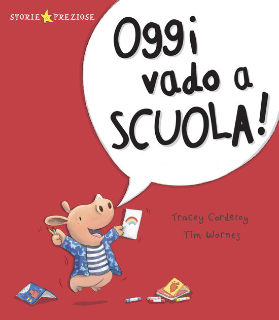 Oggi Vado A Scuola! Ediz. A Colori - Tracey Corderoy - Książki -  - 9788851198688 - 