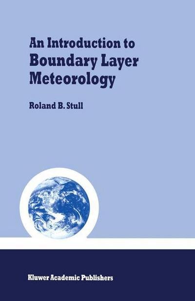 Cover for Roland B. Stull · An Introduction to Boundary Layer Meteorology (Buch) [1988 edition] (1988)