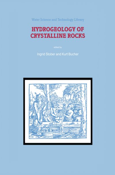 I Stober · Hydrogeology of Crystalline Rocks - Water Science and Technology Library (Pocketbok) [Softcover reprint of the original 1st ed. 2000 edition] (2010)