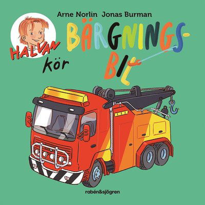 Cover for Arne Norlin · Halvan kör bärgningsbil (Board book) (2023)