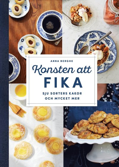 Konsten att fika - Anna Berghe - Książki - Kakao Förlag - 9789187795688 - 19 kwietnia 2023