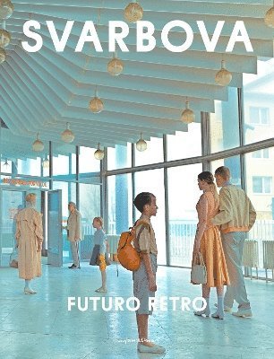 Maria Svarbova · Futuro Retro: 2024 Edition (Inbunden Bok) (2024)