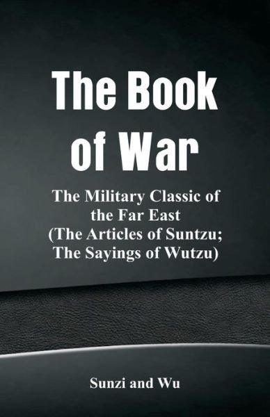 Cover for Sunzi · The Book of War The Military Classic of the Far East (Paperback Book) (2018)