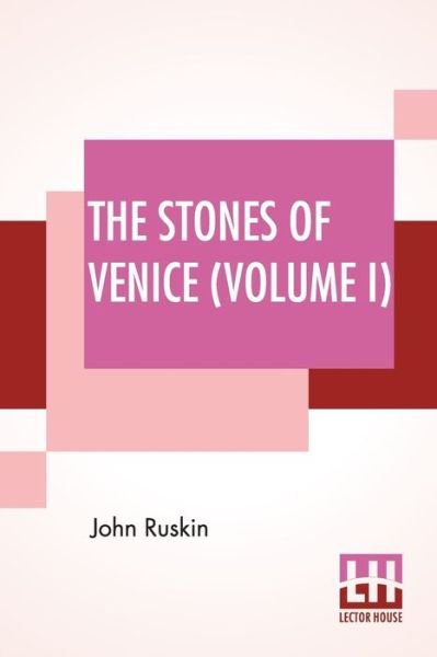 Cover for John Ruskin · The Stones Of Venice (Volume I) (Paperback Bog) (2020)