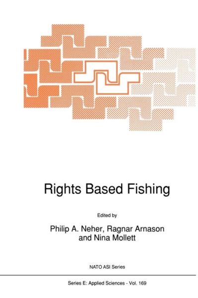 Cover for P a Neher · Rights Based Fishing - Nato Science Series E: (Paperback Book) [Softcover reprint of the original 1st ed. 1989 edition] (2011)