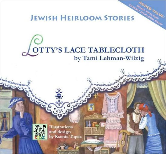 Cover for Tami Lehman-Wilzig · Lotty's Lace Tablecloth: Jewish Heirloom Stories (Hardcover Book) (2021)