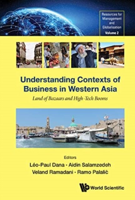 Cover for Leo-paul Dana · Understanding Contexts Of Business In Western Asia: Land Of Bazaars And High-tech Booms - New Teaching Resources For Management In A Globalised World (Gebundenes Buch) (2022)
