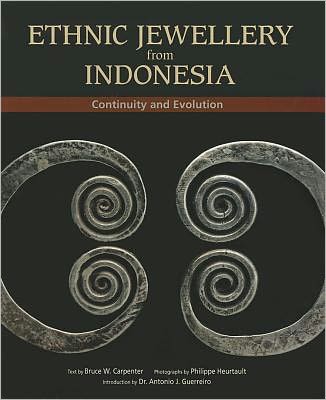 Cover for Bruce W. Carpenter · Ethnic Jewellery from Indonesia: Continuity and Evolution (Hardcover Book) (2011)