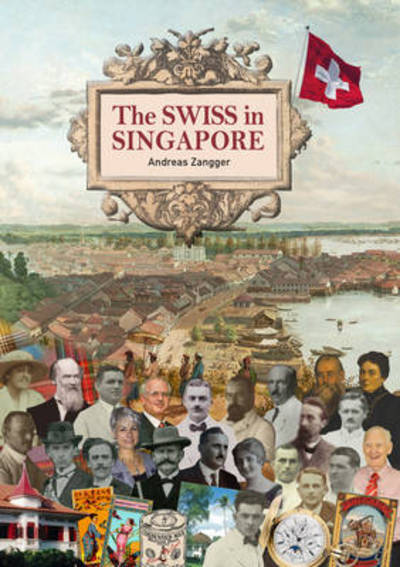 Cover for Andreas Zangger · The Swiss in Singapore (Hardcover Book) (2014)