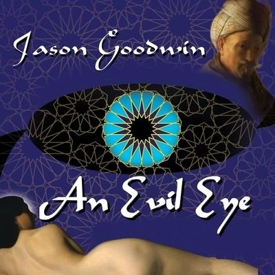 An Evil Eye - Jason Goodwin - Música - TANTOR AUDIO - 9798200111688 - 19 de abril de 2011