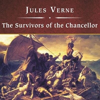 Cover for Jules Verne · The Survivors of the Chancellor, with eBook Lib/E (CD) (2009)
