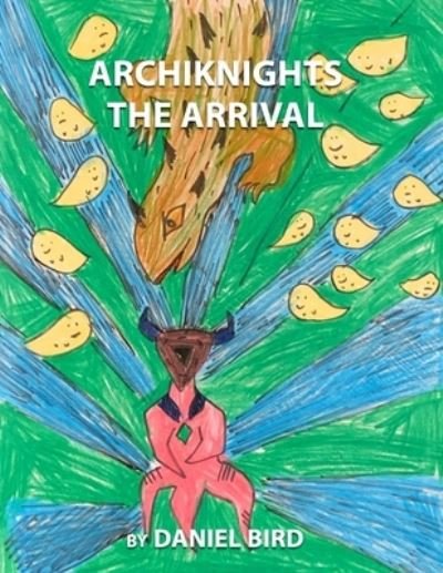 Cover for Bird Daniel Bird · ARCHIKNIGHTS The Arrival (Paperback Book) (2022)