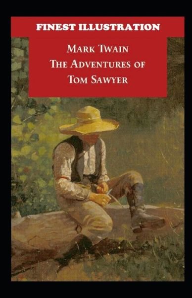 Cover for Mark Twain · The Adventures of Tom Sawyer: (Finest Illustration) (Pocketbok) (2022)