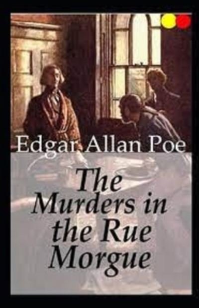 The Murders in the Rue Morgue Annotated - Edgar Allan Poe - Bøger - Independently Published - 9798462696688 - 23. august 2021