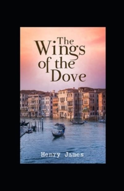 Cover for Henry James · Wings of the Dove Annotated (Paperback Book) (2021)