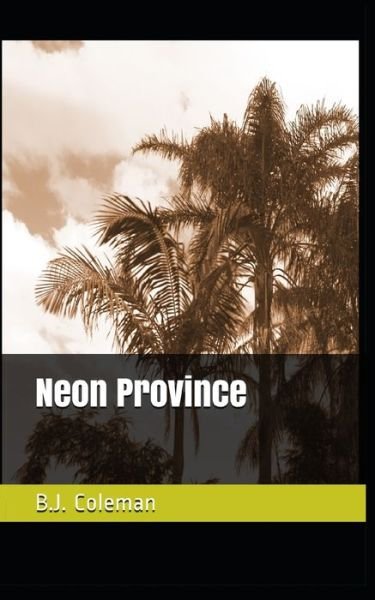 Cover for B J Coleman · Neon Province (Paperback Book) (2021)