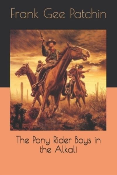 Cover for Frank Gee Patchin · The Pony Rider Boys in the Alkali (Paperback Book) (2020)