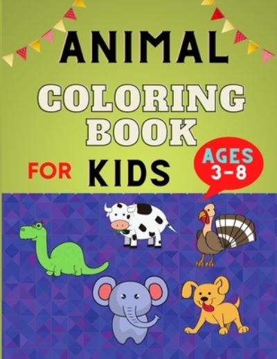 Animal coloring book for kids ages 3-8 - Alejandro Vann - Książki - Independently Published - 9798562800688 - 26 listopada 2020