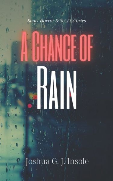 Cover for Joshua G J Insole · A Chance of Rain (Paperback Book) (2020)