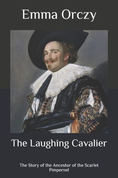 Cover for Emma Orczy · The Laughing Cavalier (Paperback Book) (2020)