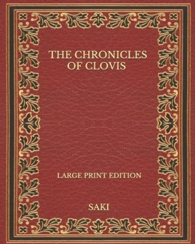 Cover for Saki · The Chronicles Of Clovis - Large Print Edition (Paperback Bog) (2020)