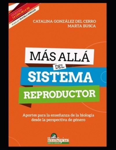 Cover for Marta Busca · Mas alla del sistema reproductor: Aportes para la ensenanza de la biologia desde la perspectiva de genero - Educacion Sexual Y Sexualidad (Paperback Book) (2020)