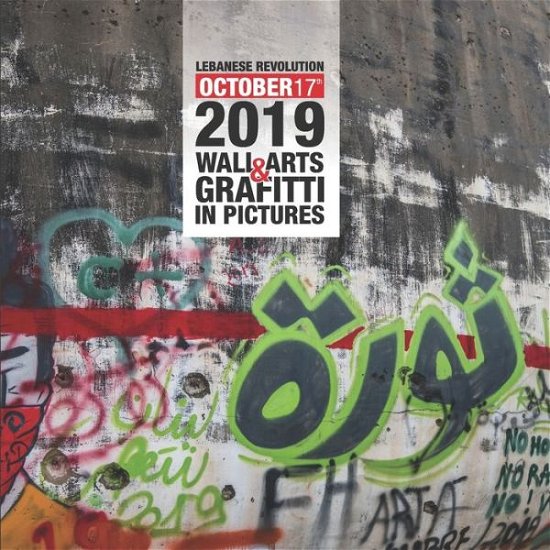 Nader N Hamandi · Lebanese Revolution 17th October 2019 Wall Arts & Graffiti in Pictures (Paperback Book) (2020)