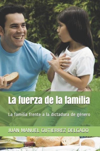 Cover for Juan Manuel Gutierrez Delgado · La fuerza de la familia (Paperback Book) (2020)