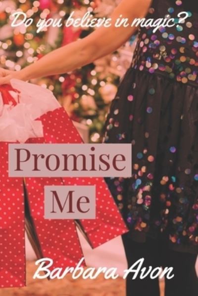 Promise Me - Barbara Avon - Kirjat - Independently Published - 9798643316688 - keskiviikko 27. toukokuuta 2020