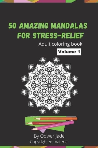 Cover for Odwer Jade · 50 amazing mandalas for stress-relief (Paperback Book) (2020)