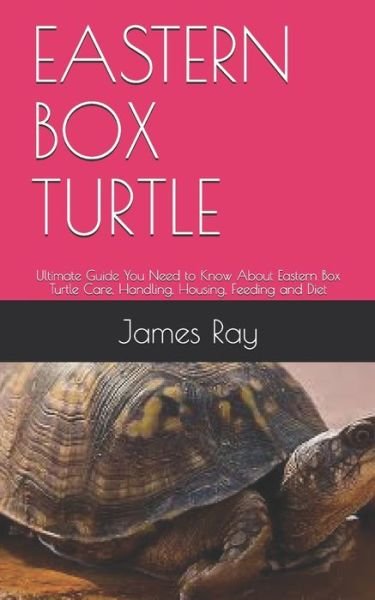 Eastern Box Turtle - James Ray - Boeken - Independently Published - 9798653117688 - 11 juni 2020