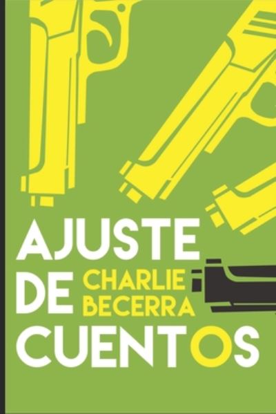 Cover for Charlie Becerra · Ajuste de Cuentos (N/A) (2020)