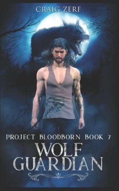 Cover for Craig Zerf · Project Bloodborn - Book 7: WOLF GUARDIAN: A werewolves and shifters novel. - Project Bloodborn (Paperback Bog) (2020)