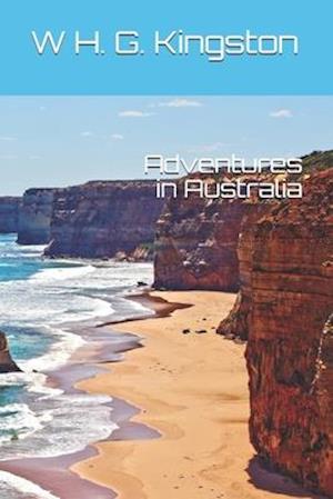 Cover for W H G Kingston · Adventures in Australia (Paperback Book) (2020)