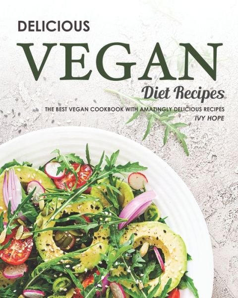 Cover for Ivy Hope · Delicious Vegan Diet Recipes (Paperback Bog) (2020)