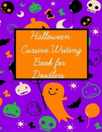 Wish Journals · Halloween Cursive Writing Book for Doodlers: a Perfect Gift for Doodler Kids (Paperback Book) (2020)