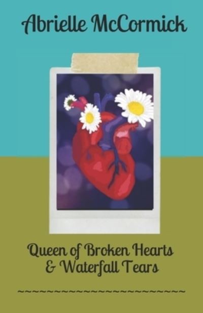 Cover for Abrielle McCormick · Queen of Broken Hearts &amp; Waterfall Tears (Paperback Book) (2021)