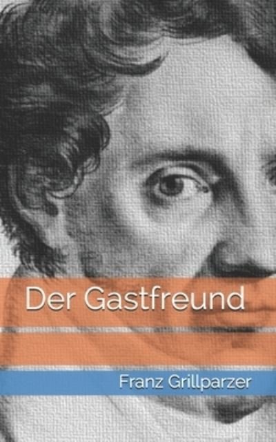 Cover for Franz Grillparzer · Der Gastfreund (Paperback Book) (2021)